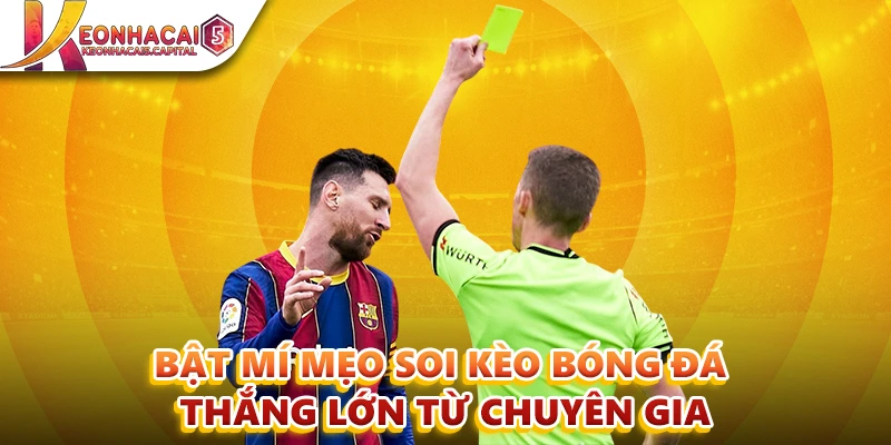 Bật mí mẹo soi kèo bóng đá thắng lớn từ chuyên gia